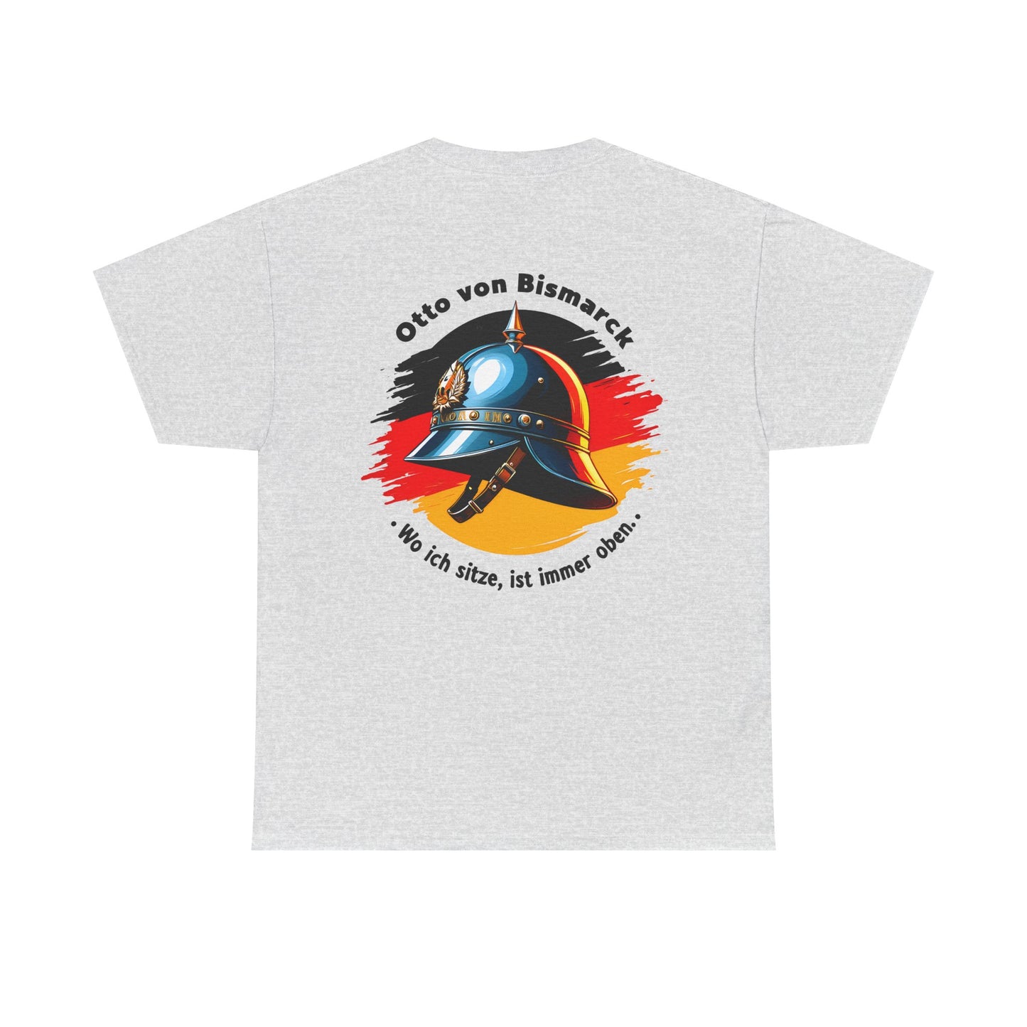 Unisex T-Shirt mit Bismarck Zitat und Pickelhaube - Deutschland (Druck hinten)
