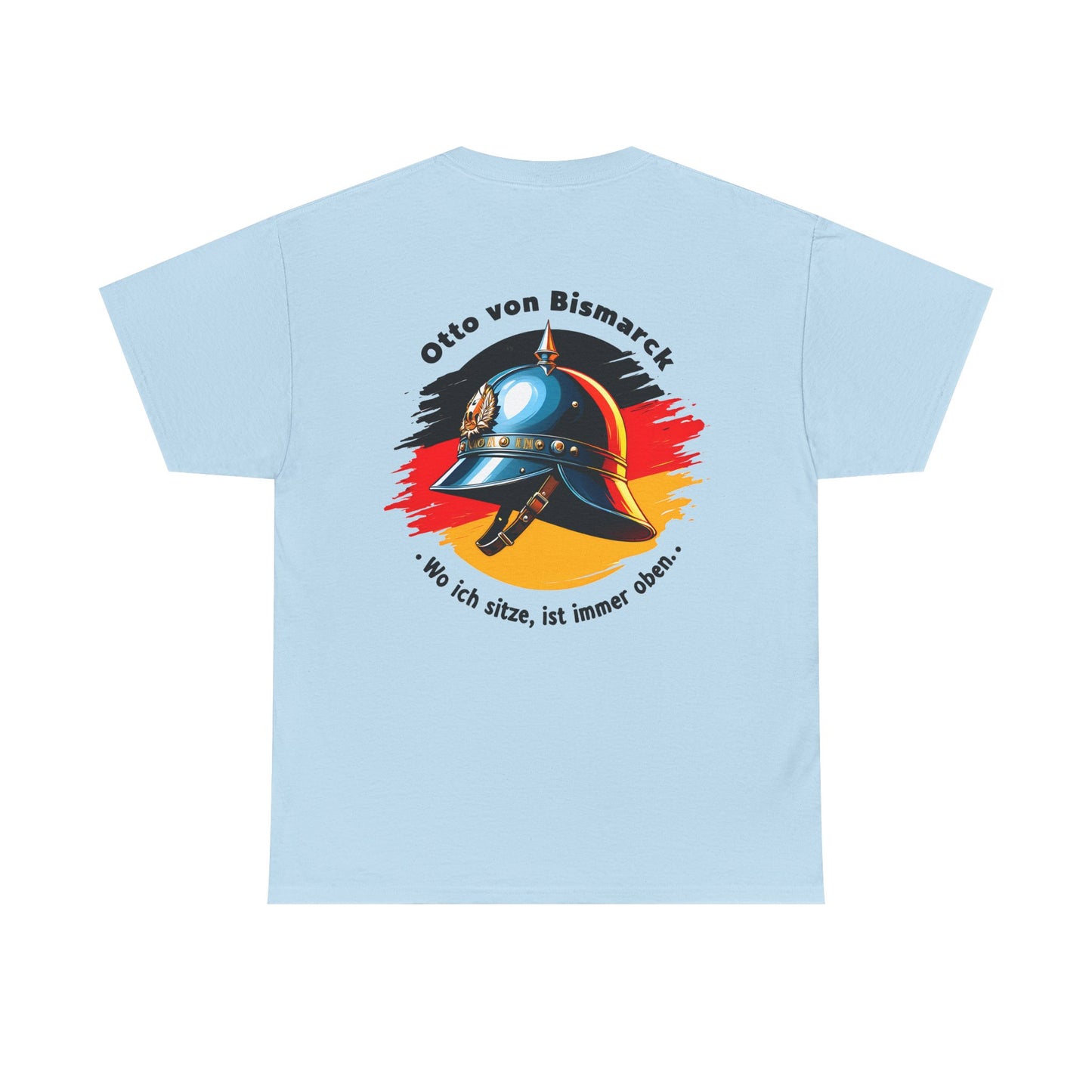 Unisex T-Shirt mit Bismarck Zitat und Pickelhaube - Deutschland (Druck hinten)