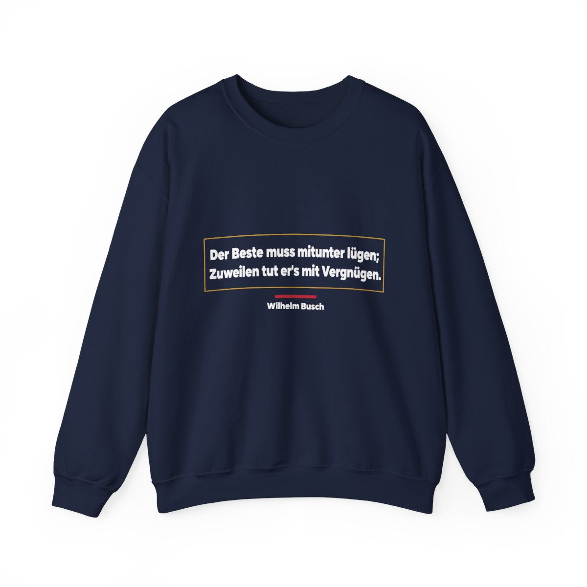 Unisex Sweatshirt mit Zitat - Busch - Lügen mit Vergnügen – front