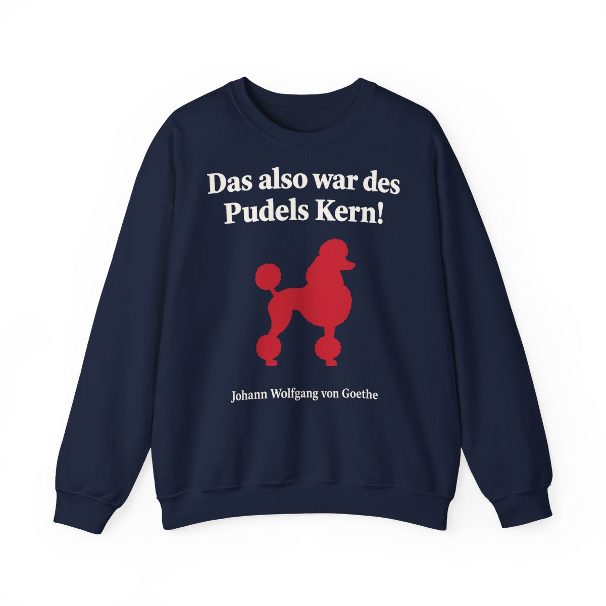 Unisex Sweatshirt mit Zitat - Goethe - Des Pudels Kern – front