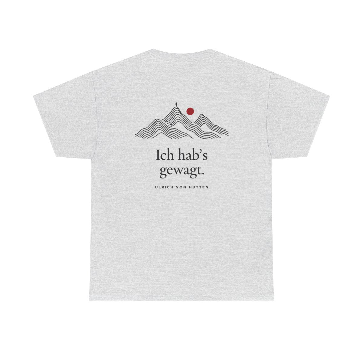 Unisex T-Shirt mit Zitat - Ulrich von Hutten - Ich habs gewagt (Druck hinten) – back