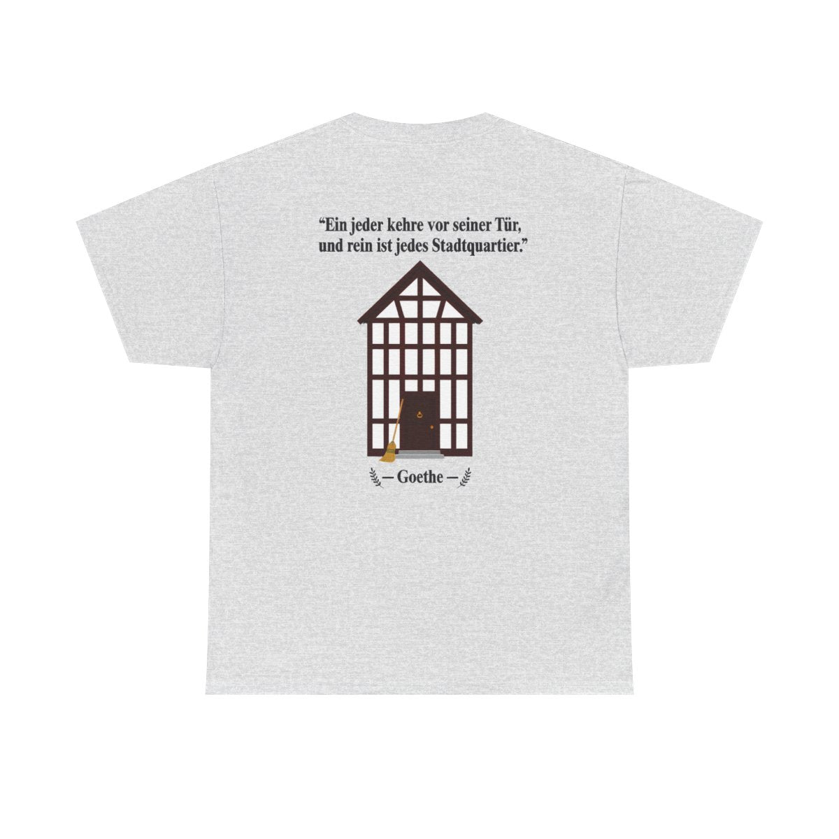 Unisex T-Shirt mit Zitat - Goethe - Vor seiner Tür kehren (Druck hinten) – back