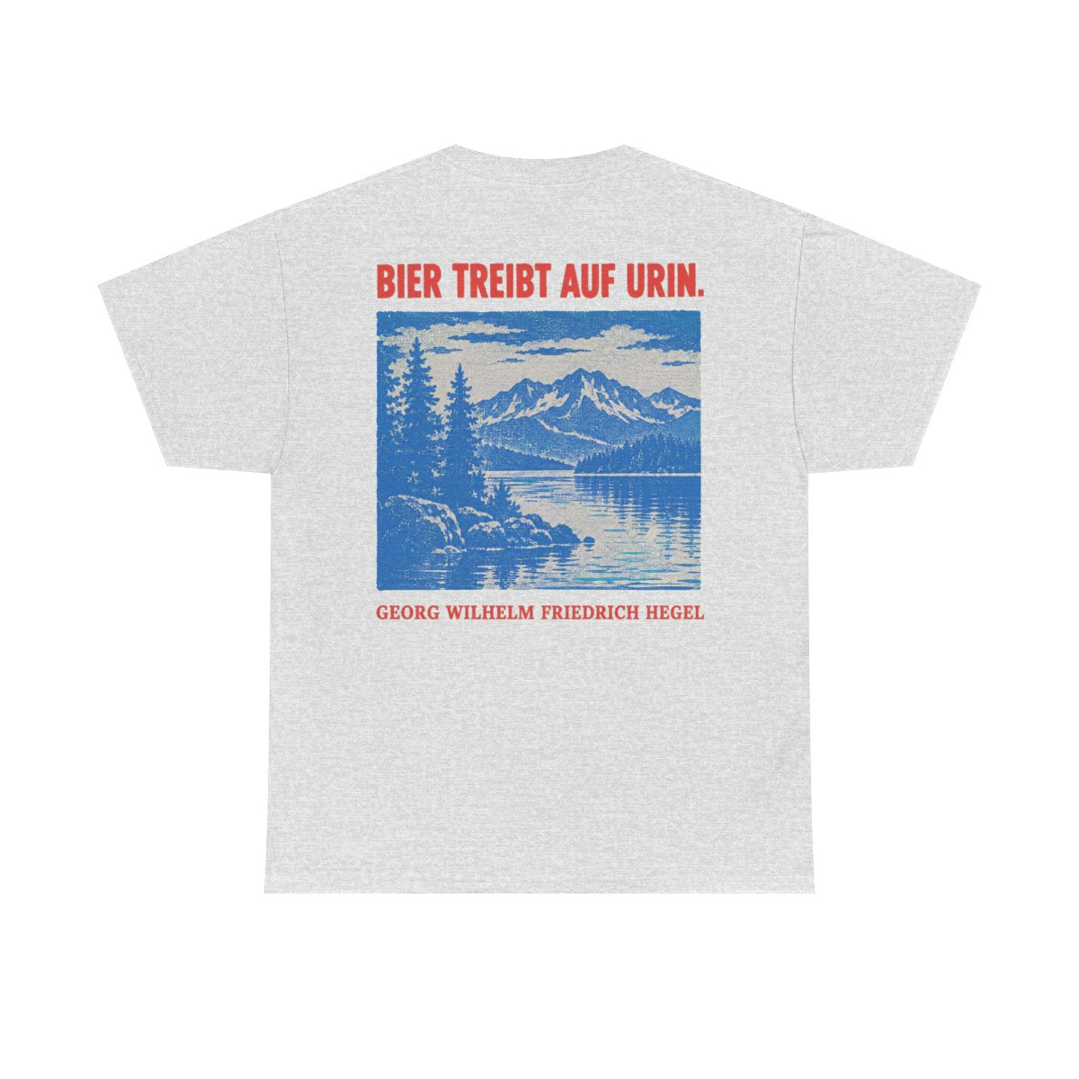 Unisex T-Shirt mit Zitat - Hegel - Bier treibt auf Urin Plakat (Druck hinten) – back