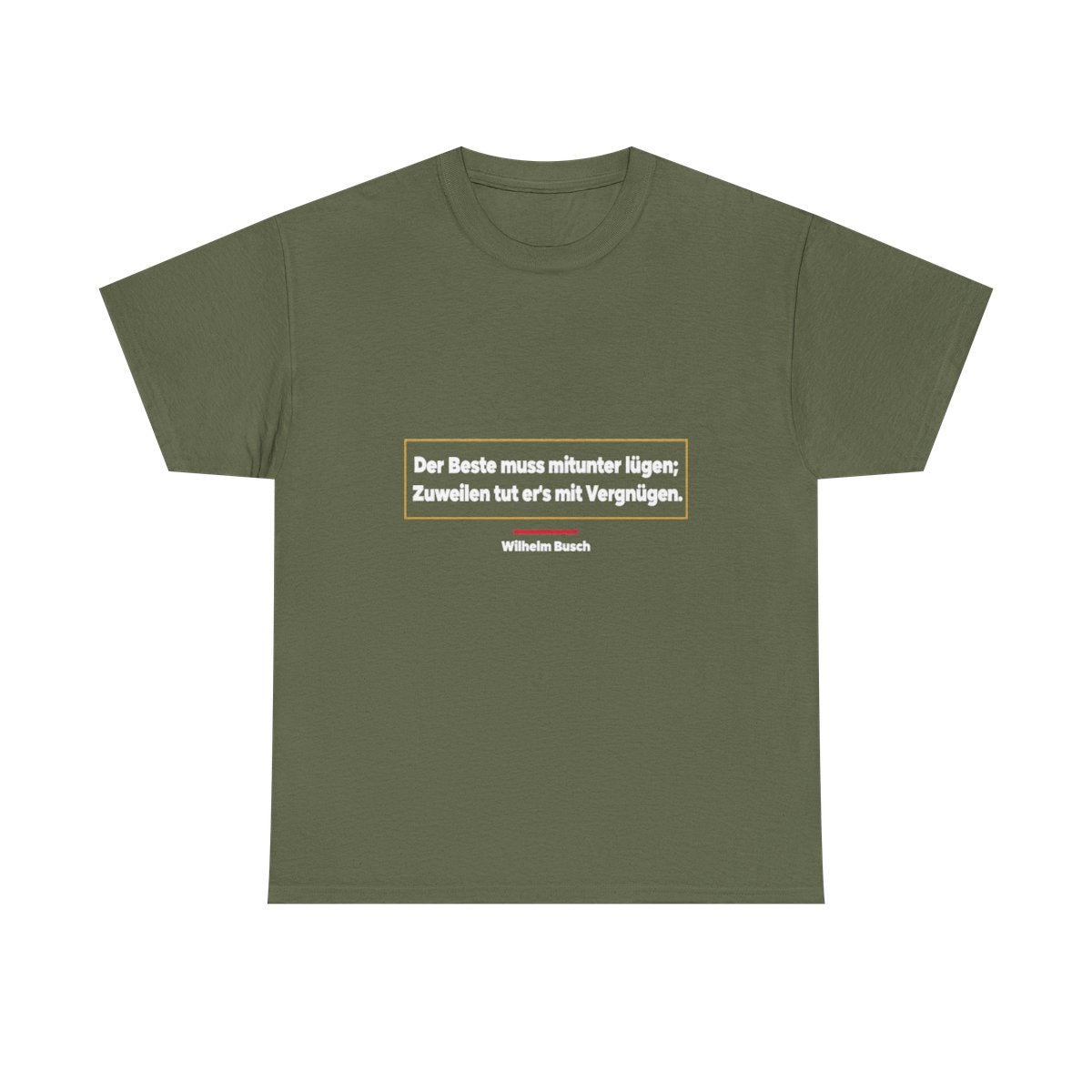 Unisex T-Shirt mit Zitat - Busch - Lügen mit Vergnügen – front