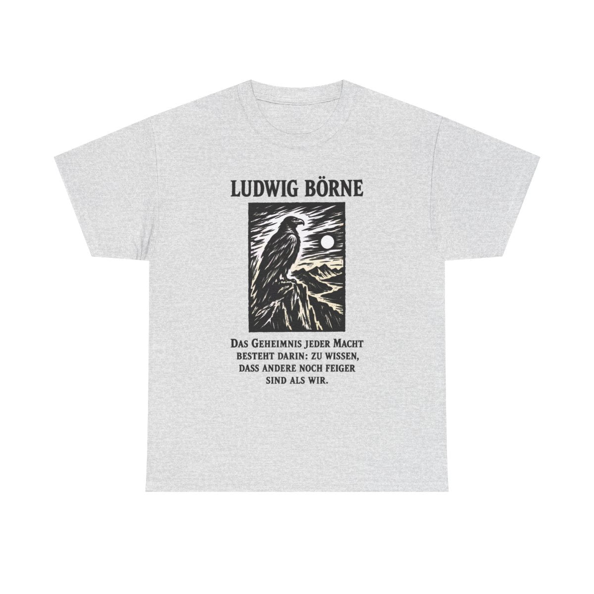 Unisex T-Shirt mit Zitat - Börne - Das Geheimnis jeder Macht besteht Holzschnitt – front