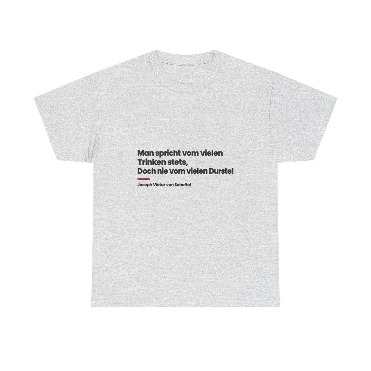 Unisex T-Shirt mit Zitat - Scheffel - Vom vielen Durste – front