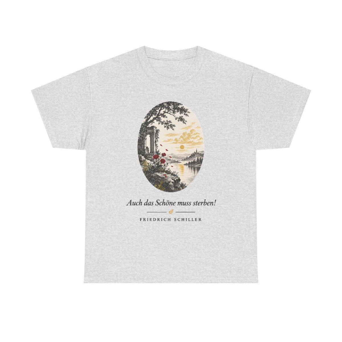Unisex T-Shirt mit Zitat - Schiller - Auch das Schöne muss sterben – front