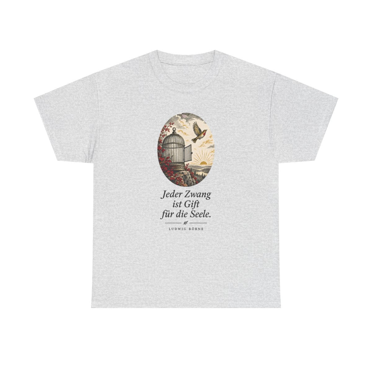 Unisex T-Shirt mit Zitat - Börne - Jeder Zwang ist Gift – front