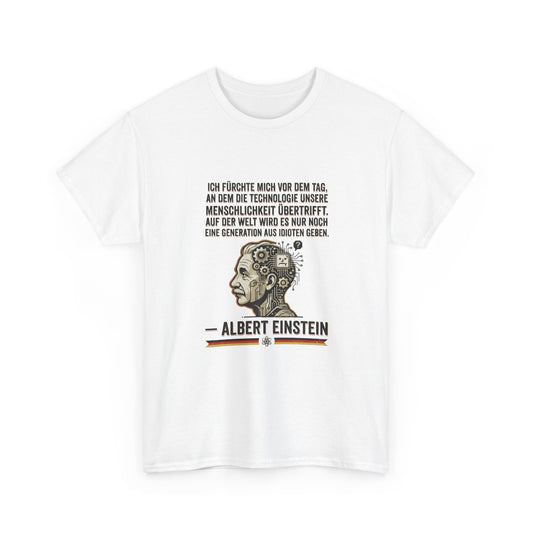 Unisex T-Shirt mit Zitat - Einstein - Technologie übertrifft Menschlichkeit