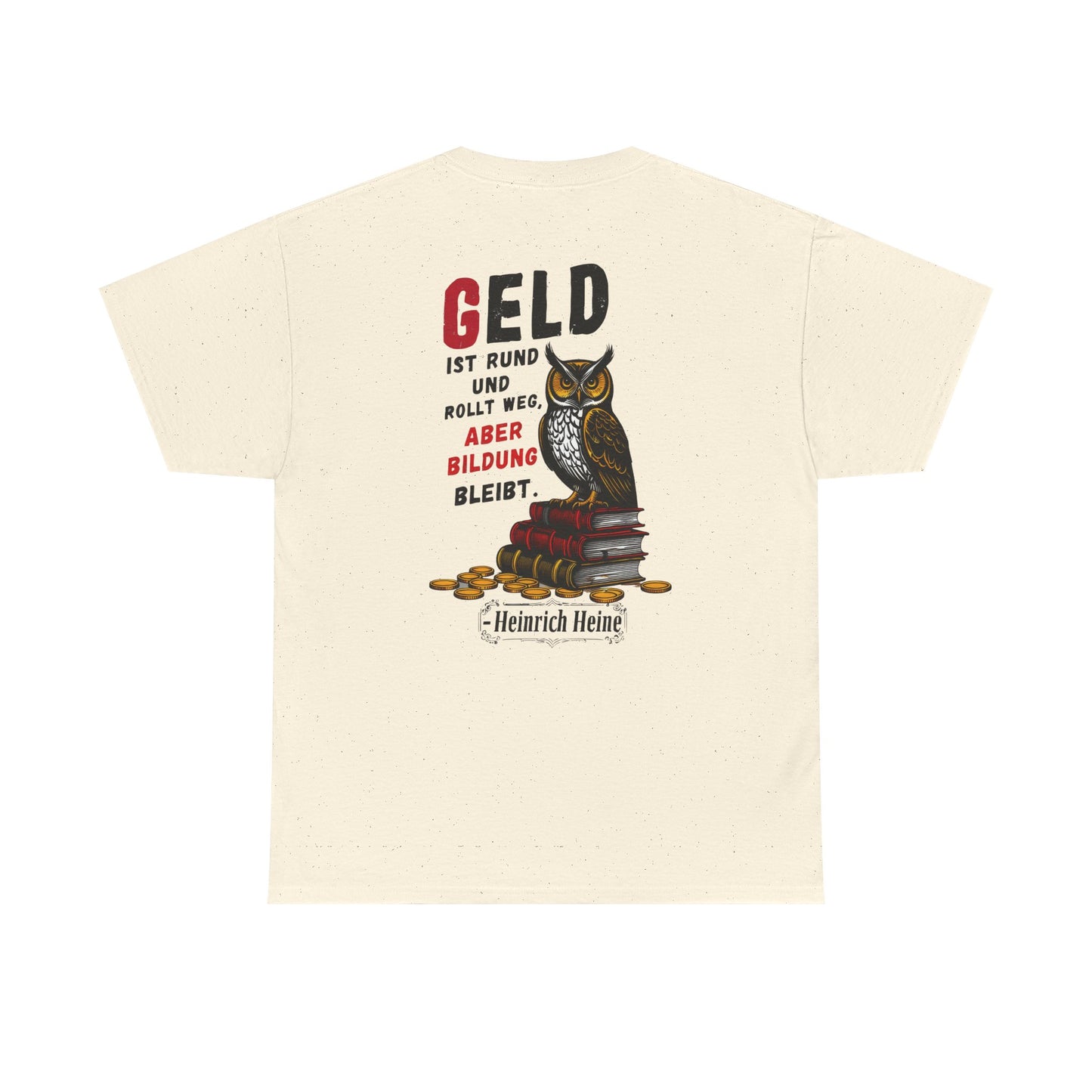 Unisex T-Shirt mit Zitat - Heinrich Heine - Geld (Druck hinten)