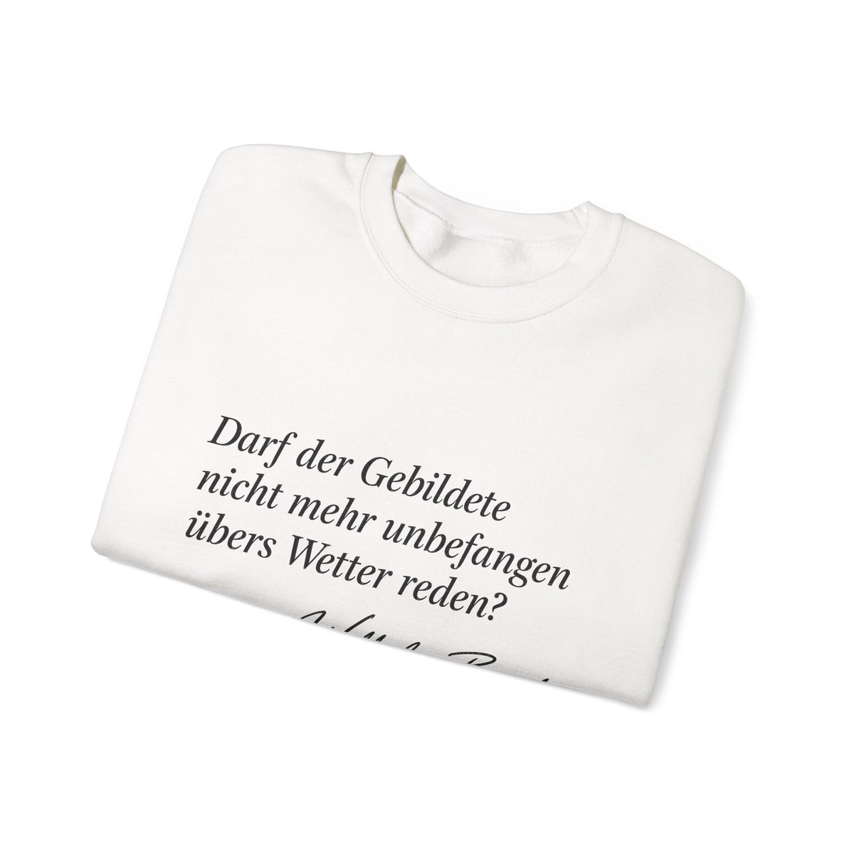 Unisex Sweatshirt mit Zitat - Busch - Übers Wetter reden
