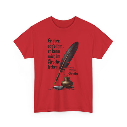 Unisex T-Shirt mit Götz-Zitat - Goethe