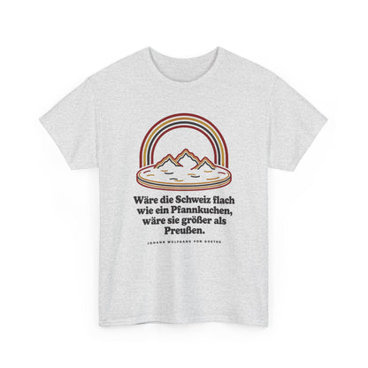 Unisex T-Shirt mit Zitat - Goethe - Schweiz wie ein Pfannkuchen