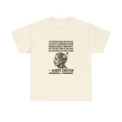 Unisex T-Shirt mit Zitat - Einstein - Technologie übertrifft Menschlichkeit
