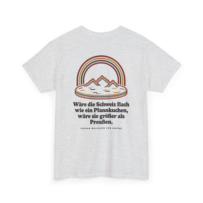 Unisex T-Shirt mit Zitat - Goethe - Schweiz wie ein Pfannkuchen (Druck hinten)