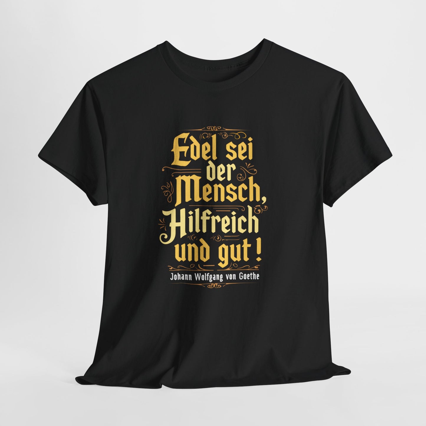 Unisex T-Shirt mit Zitat - Goethe - Edel sei der Mensch