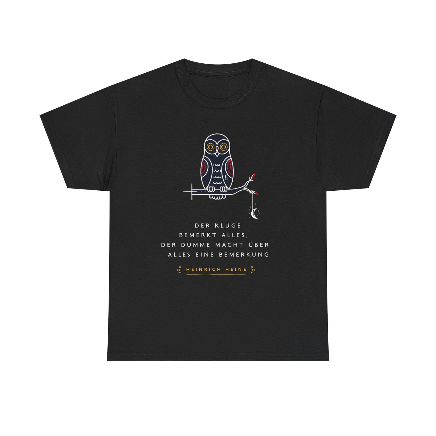 Unisex T-Shirt mit Zitat - Heinrich Heine - Dumme Bemerkung