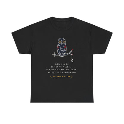 Unisex T-Shirt mit Zitat - Heinrich Heine - Dumme Bemerkung