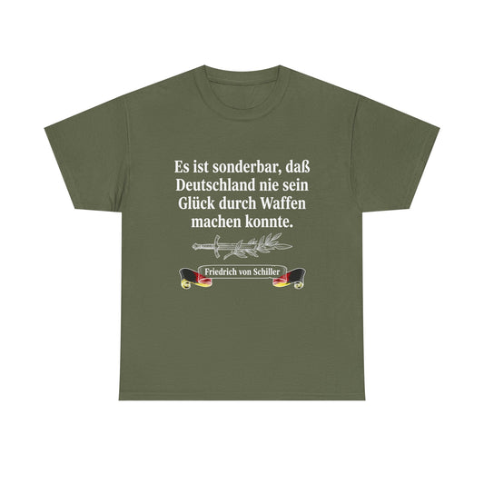 Unisex T-Shirt mit Zitat - Schiller - Glück durch Waffen