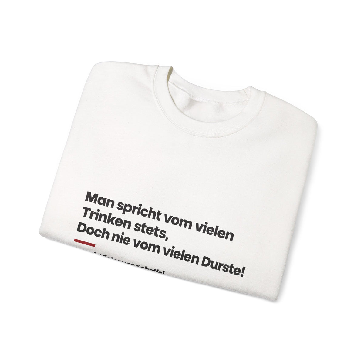 Unisex Sweatshirt mit Zitat - Scheffel - Vom vielen Durste