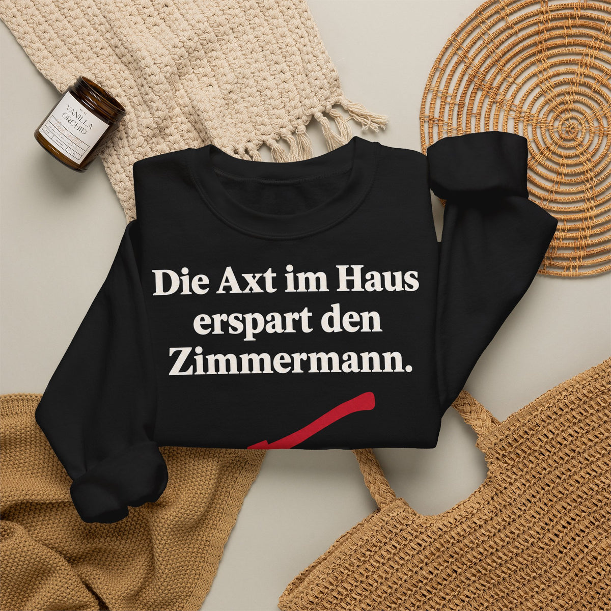 Unisex Sweatshirt mit Zitat - Schiller - Die Axt im Haus