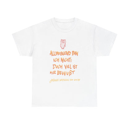 Unisex T-Shirt mit Zitat - Goethe - Allwissend