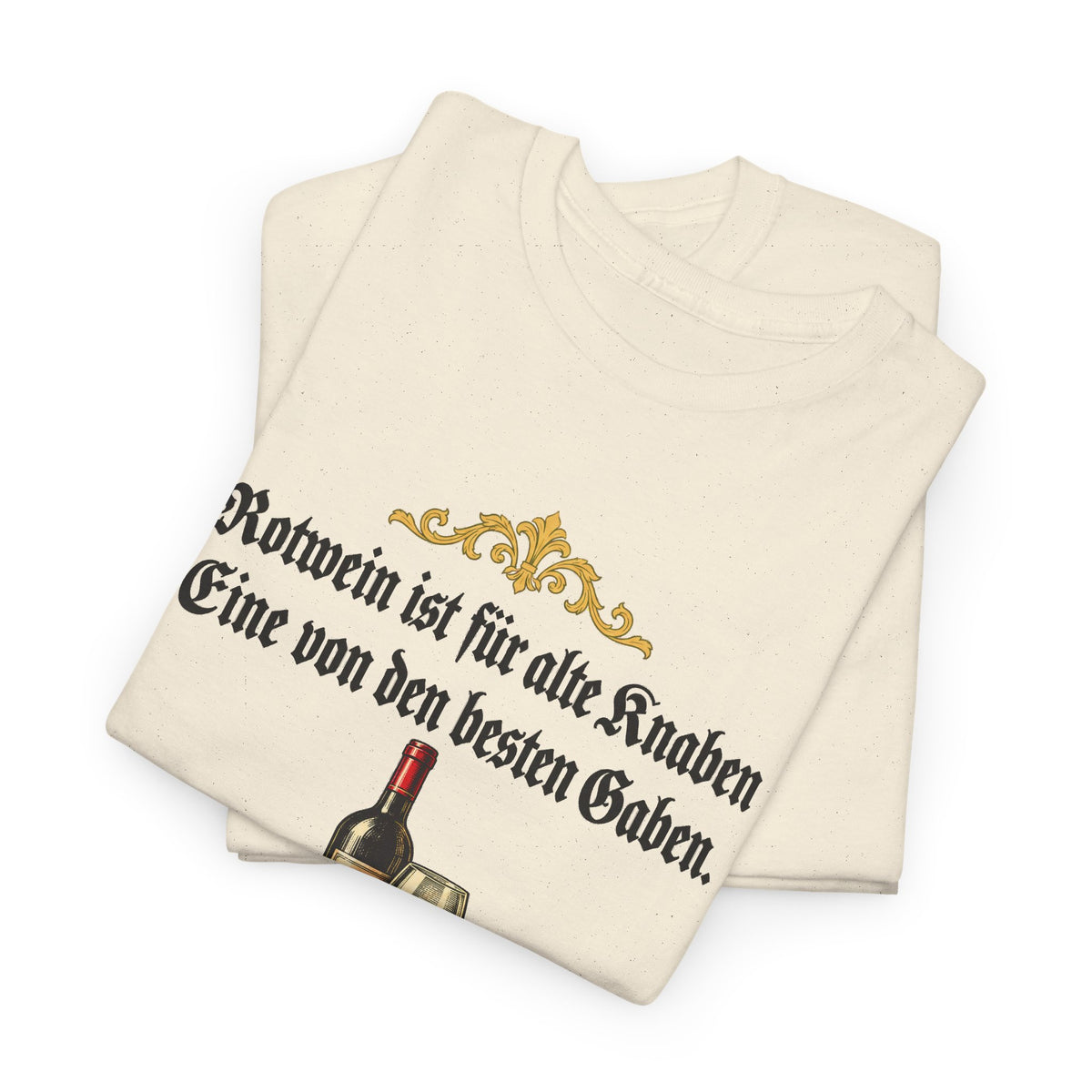Unisex T-Shirt mit Zitat - Busch - Rotwein für alte Knaben Fraktur