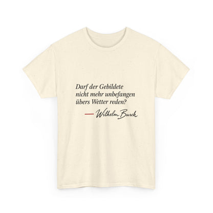 Unisex T-Shirt mit Zitat - Busch - Übers Wetter reden