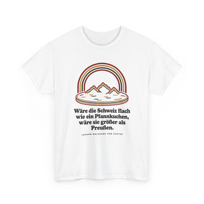 Unisex T-Shirt mit Zitat - Goethe - Schweiz wie ein Pfannkuchen