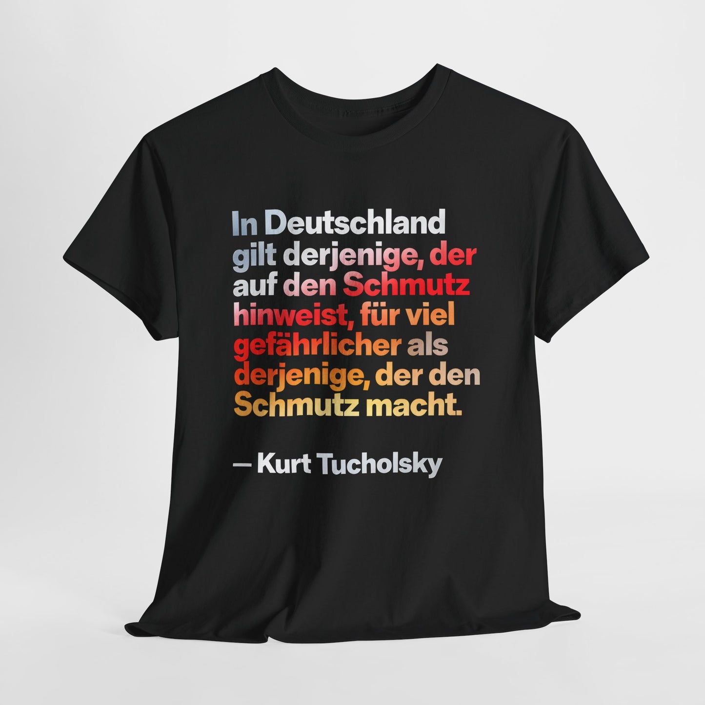 Unisex T-Shirt mit Zitat - Kurt Tucholsky - Schmutz
