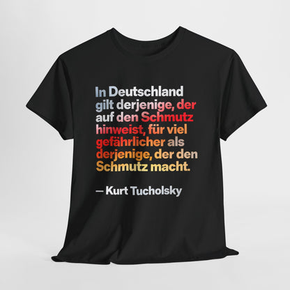 Unisex T-Shirt mit Zitat - Kurt Tucholsky - Schmutz