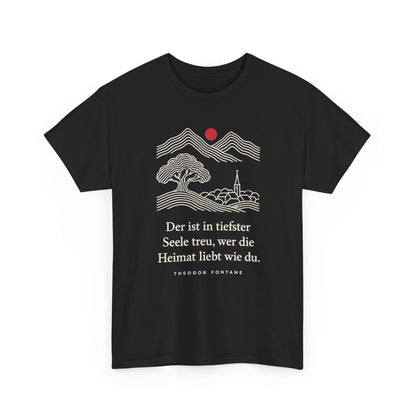 Unisex T-Shirt mit Zitat - Fontane - Wer die Heimat liebt