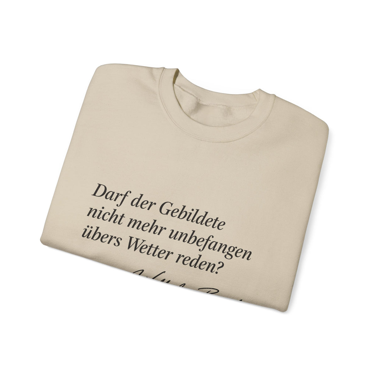 Unisex Sweatshirt mit Zitat - Busch - Übers Wetter reden