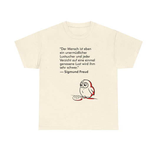 Unisex T-Shirt mit Zitat - Sigmund Freud - Unermüdlicher Lustsucher