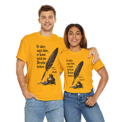 Unisex T-Shirt mit Götz-Zitat - Goethe
