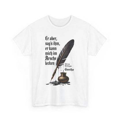 Unisex T-Shirt mit Götz-Zitat - Goethe