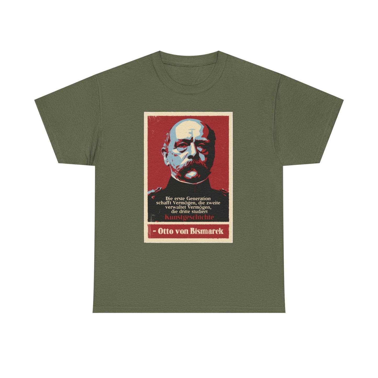 Unisex T-Shirt mit Zitat - Otto von Bismarck - Kunstgeschichte