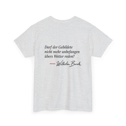Unisex T-Shirt mit Zitat - Busch - Übers Wetter reden (Druck hinten)