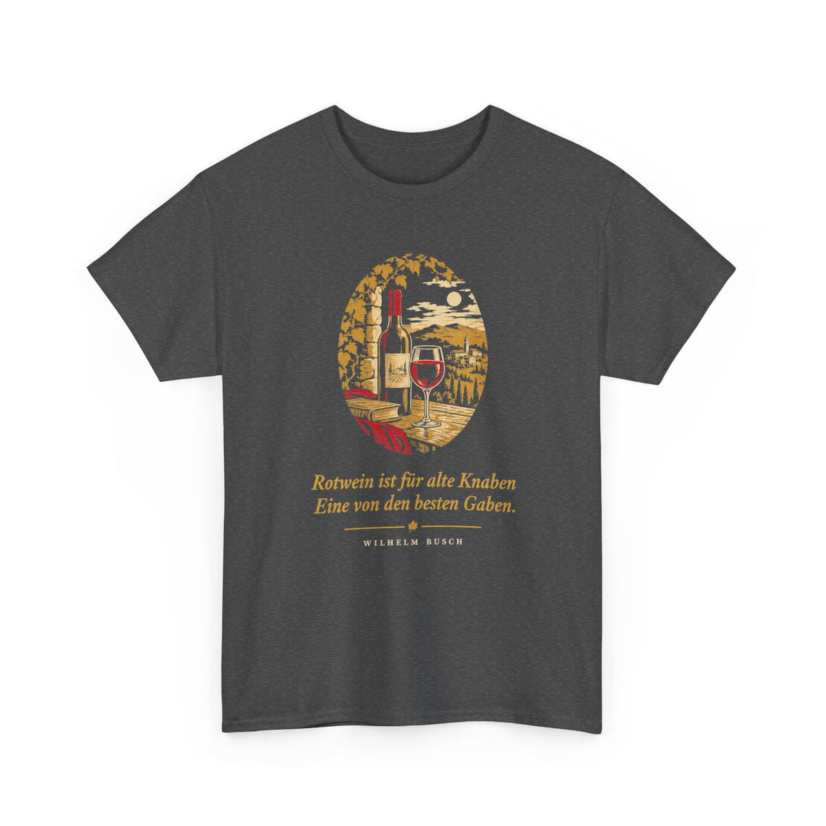 Unisex T-Shirt mit Zitat - Busch - Rotwein für alte Knaben
