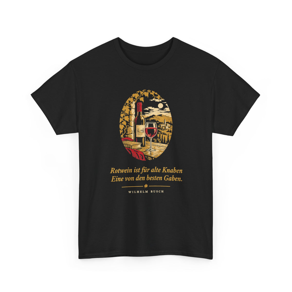 Unisex T-Shirt mit Zitat - Busch - Rotwein für alte Knaben