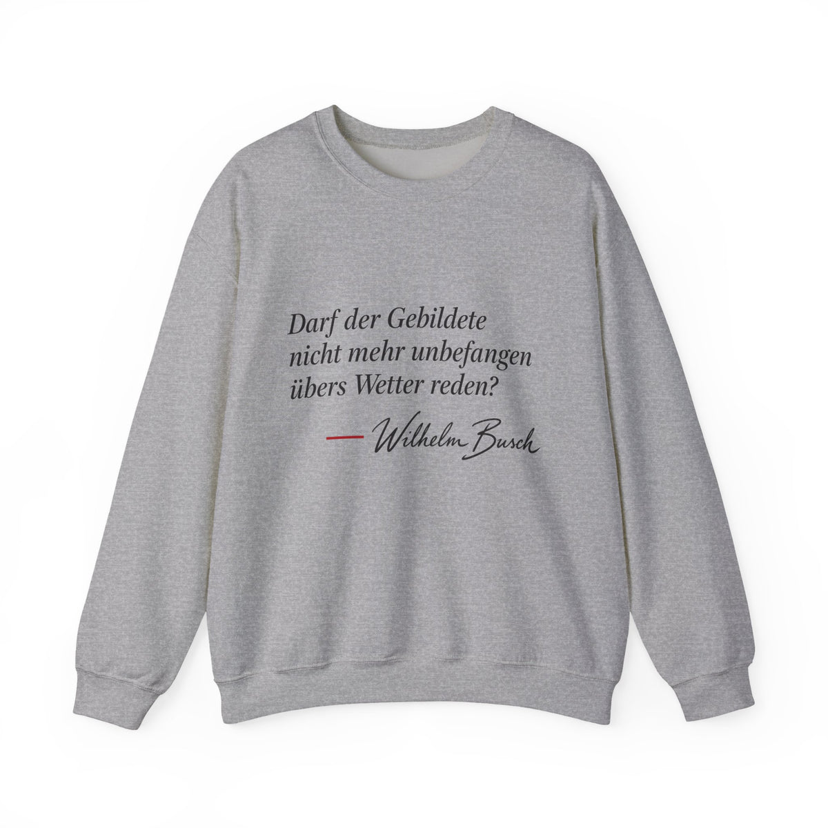 Unisex Sweatshirt mit Zitat - Busch - Übers Wetter reden