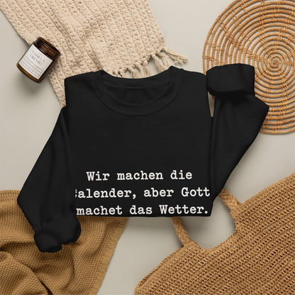 Unisex Sweatshirt mit Zitat - Zincgref - Gott macht das Wetter