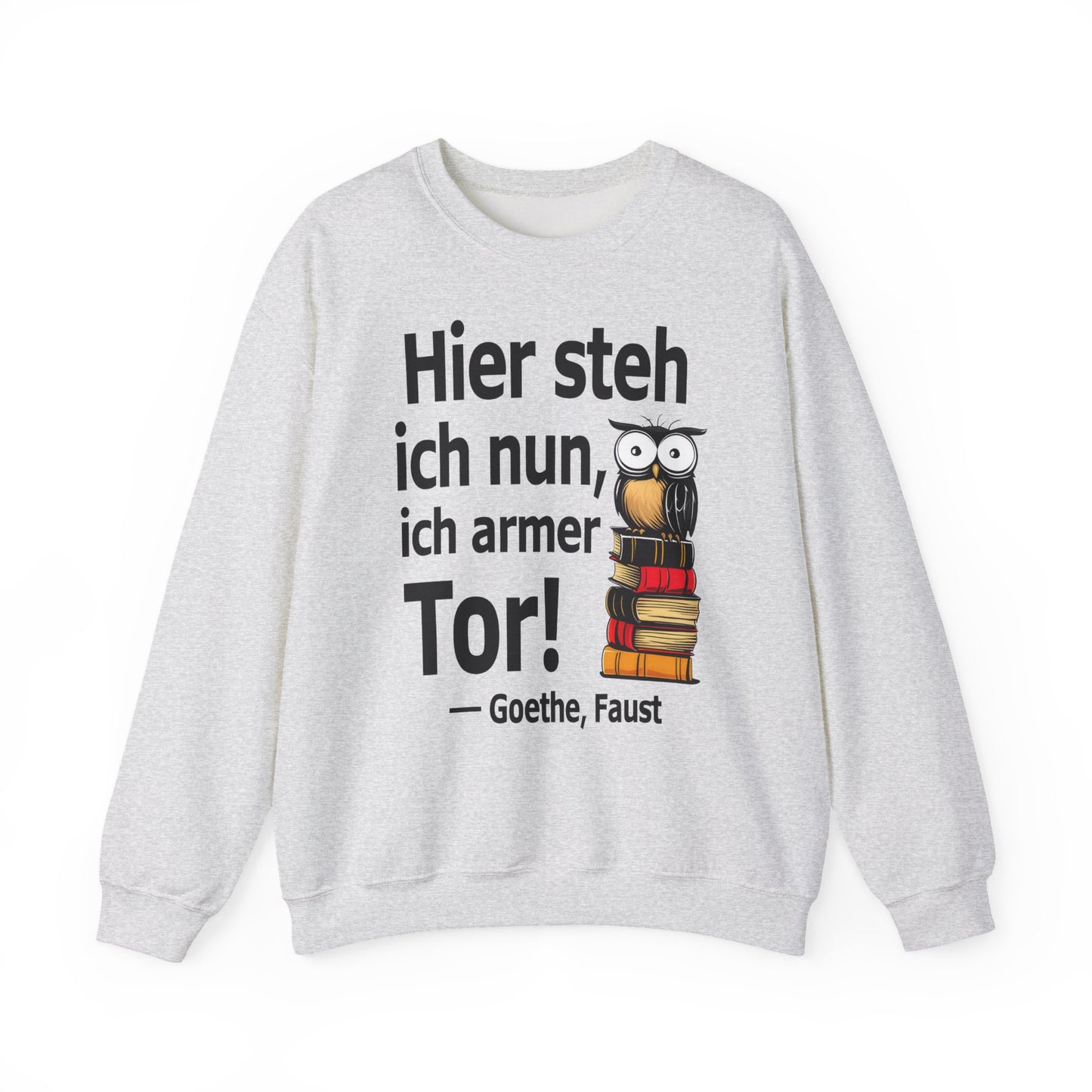 Unisex Sweatshirt mit Zitat - Goethe - Hier steh ich nun