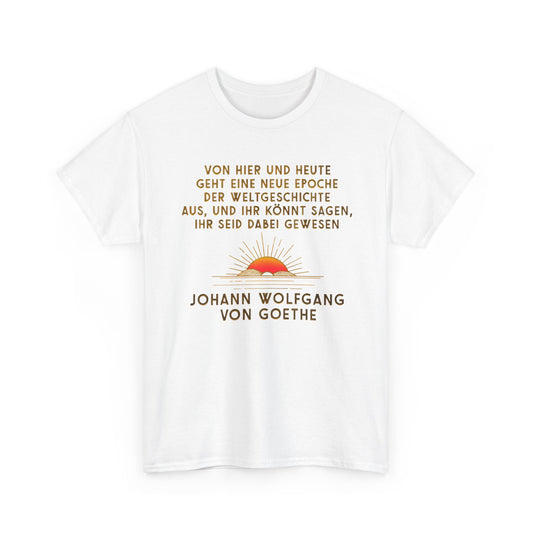 T-Shirt mit Zitat -Goethe - Weltgeschichte