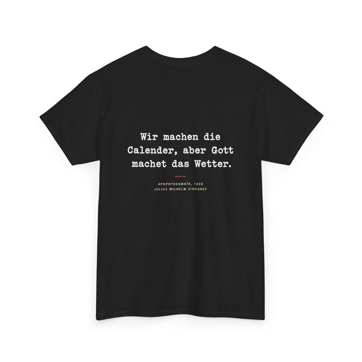 Unisex T-Shirt mit Zitat - Zincgref - Gott macht das Wetter (Druck hinten)
