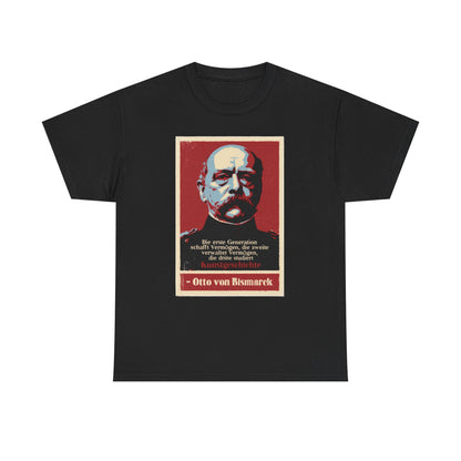 Unisex T-Shirt mit Zitat - Otto von Bismarck - Kunstgeschichte