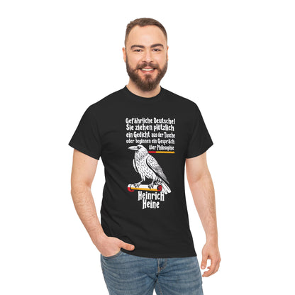 Unisex T-Shirt mit Zitat - Heinrich Heine - Gefährliche Deutsche