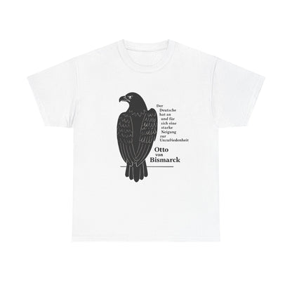 Unisex T-Shirt mit Zitat - Otto von Bismarck - Unzufriedenheit