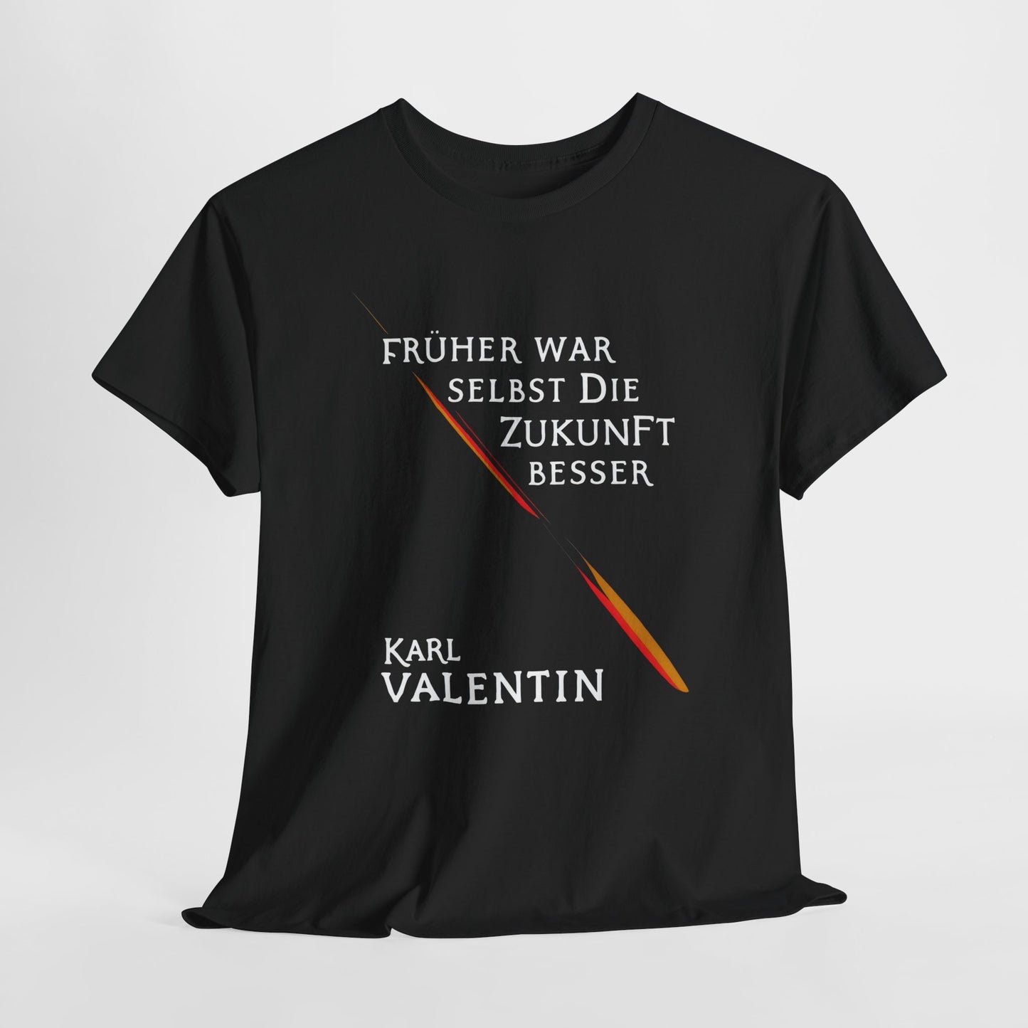 Unisex T-Shirt mit Zitat -Karl Valentin - Früher Zukunft besser
