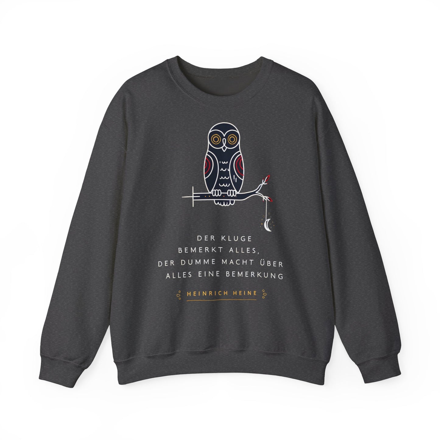 Unisex Sweatshirt mit Zitat - Heinrich Heine - Dumme Bemerkung